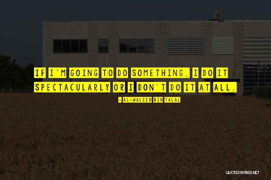 Mencias Renovations Quotes By Al-Waleed Bin Talal Mencias Renovations Quotes By Al-Waleed Bin Talal