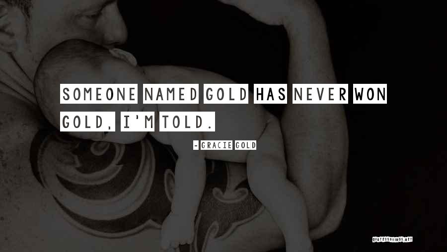 Menciono Acento Quotes By Gracie Gold Menciono Acento Quotes By Gracie Gold