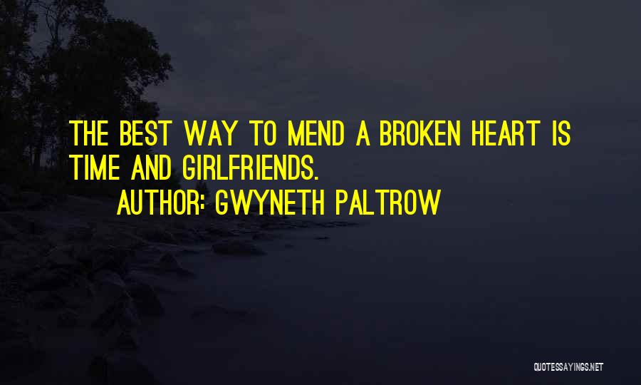 Mend A Broken Relationship Quotes By Gwyneth Paltrow