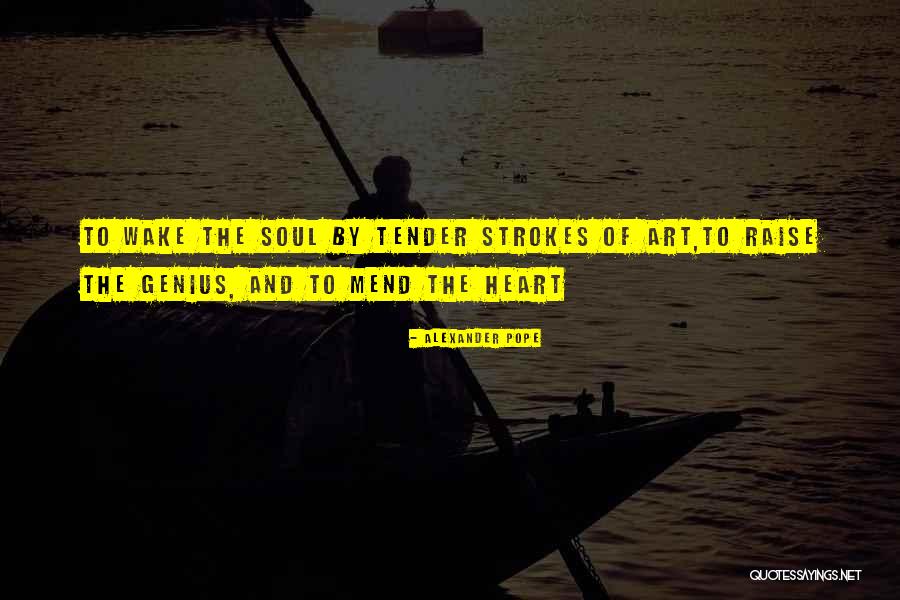 Mend My Heart Quotes By Alexander Pope