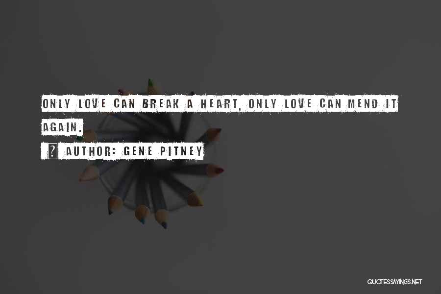 Mend My Heart Quotes By Gene Pitney