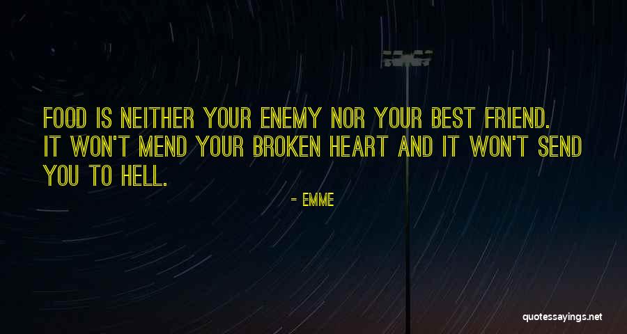 Mend Your Broken Heart Quotes By Emme