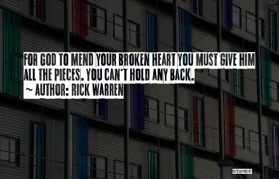 Mend Your Broken Heart Quotes By Rick Warren