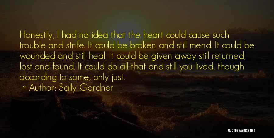 Mend Your Broken Heart Quotes By Sally Gardner