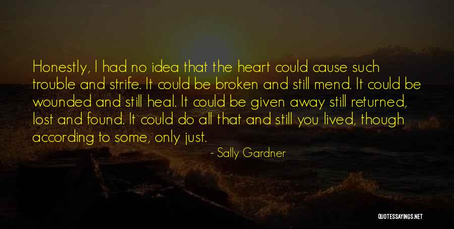 Mend Your Broken Heart Quotes By Sally Gardner Mend Your Broken Heart Quotes By Sally Gardner