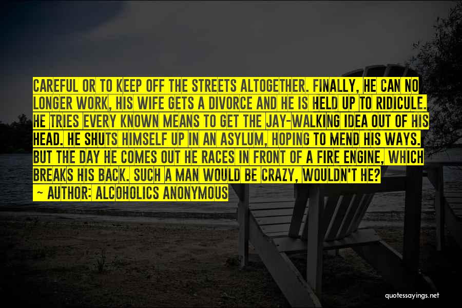 Mend Your Ways Quotes By Alcoholics Anonymous