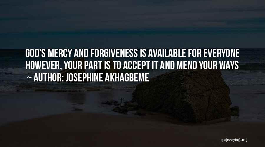 Mend Your Ways Quotes By Josephine Akhagbeme