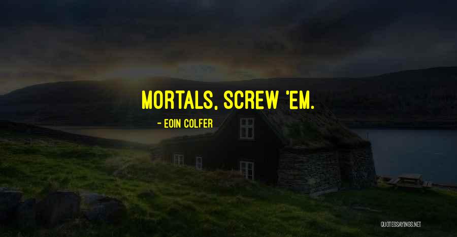 Mendaki Quotes By Eoin Colfer