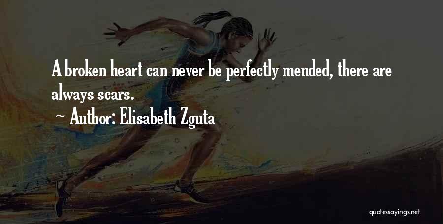 Mended Broken Heart Quotes By Elisabeth Zguta