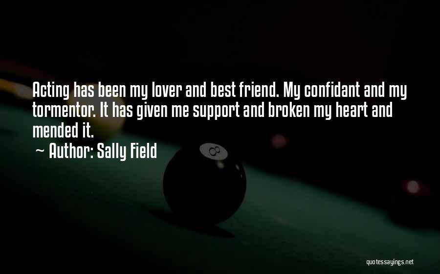 Mended Broken Heart Quotes By Sally Field