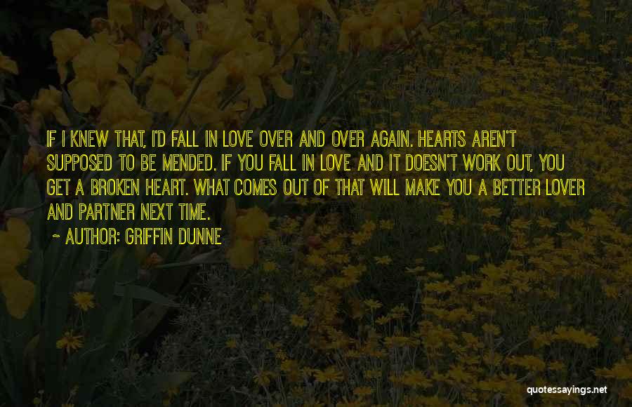 Mended Love Quotes By Griffin Dunne
