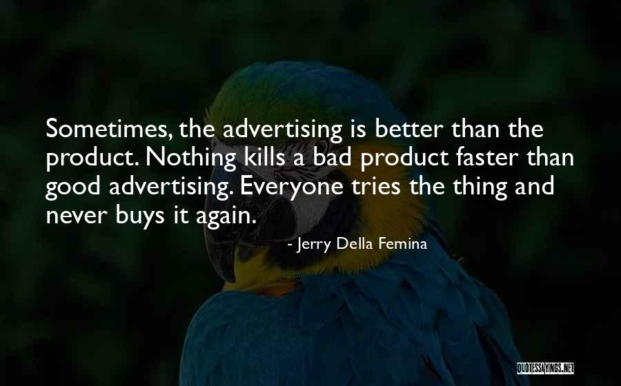 Mendekati Lugu Quotes By Jerry Della Femina Mendekati Lugu Quotes By Jerry Della Femina