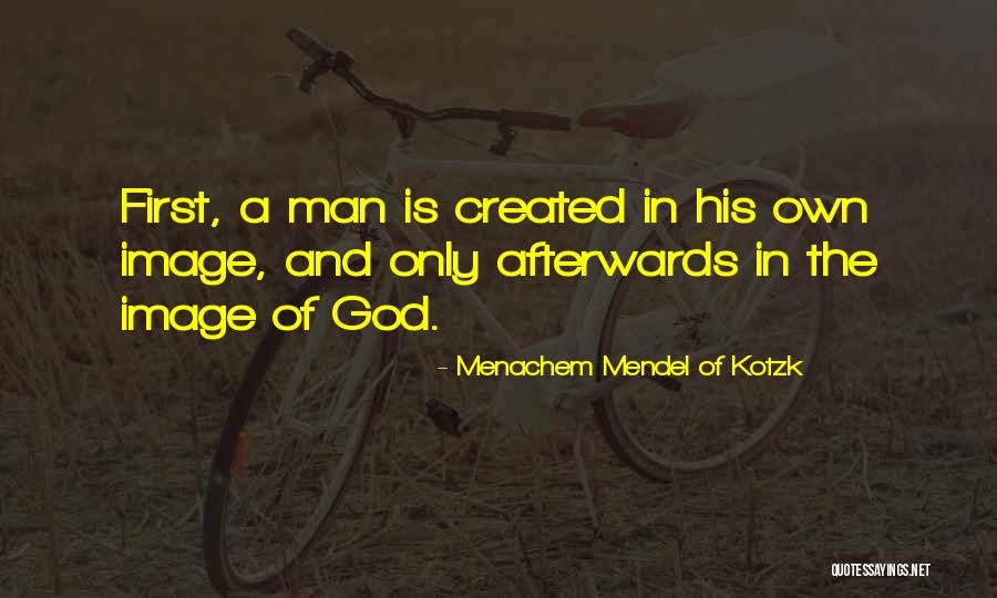 Mendel Menachem Quotes By Menachem Mendel Of Kotzk Mendel Menachem Quotes By Menachem Mendel Of Kotzk