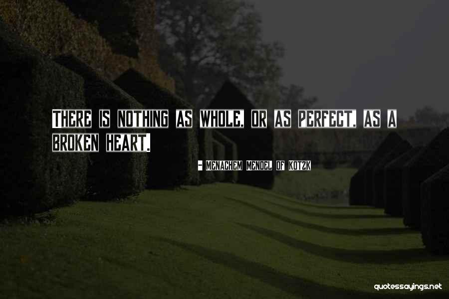 Mendel Menachem Quotes By Menachem Mendel Of Kotzk Mendel Menachem Quotes By Menachem Mendel Of Kotzk