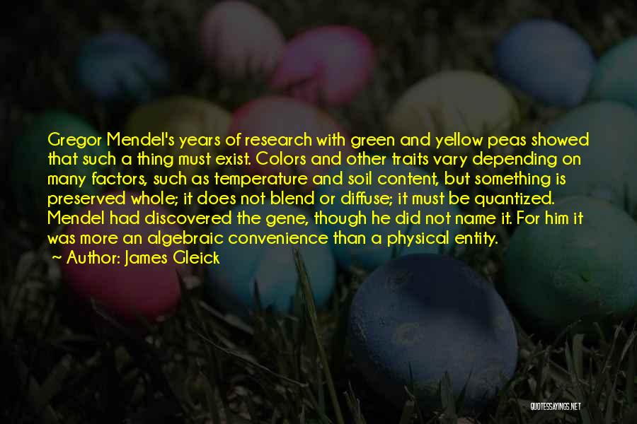 Mendel Quotes By James Gleick