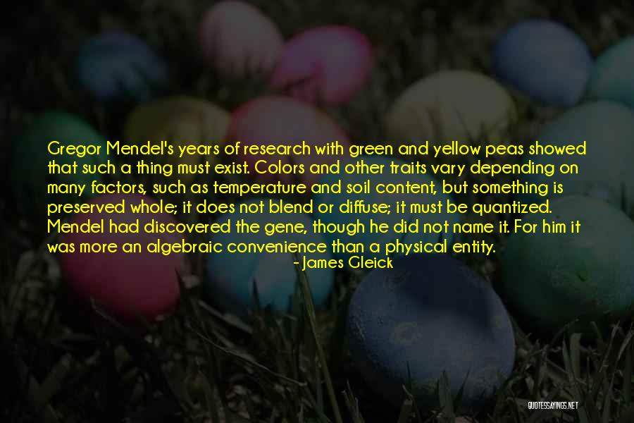 Mendel Quotes By James Gleick Mendel Quotes By James Gleick