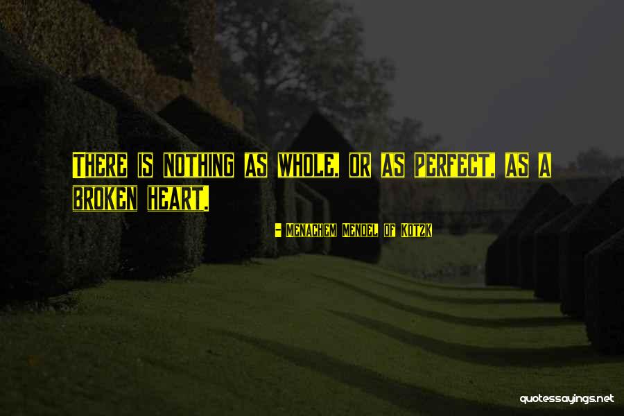 Mendel Quotes By Menachem Mendel Of Kotzk Mendel Quotes By Menachem Mendel Of Kotzk