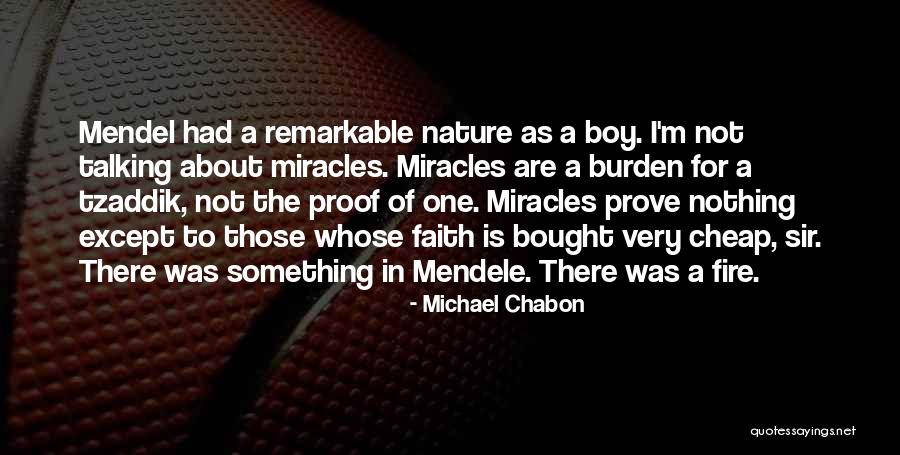 Mendel Quotes By Michael Chabon Mendel Quotes By Michael Chabon