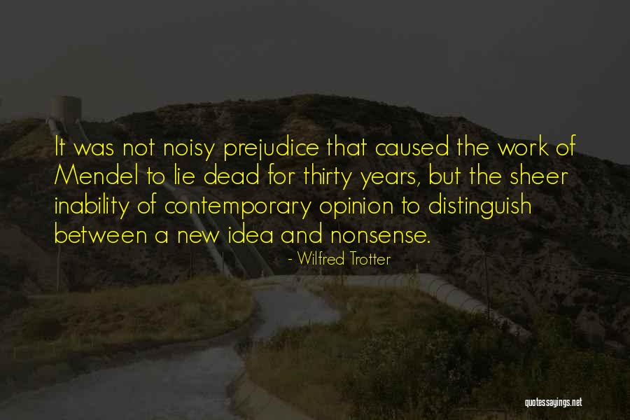 Mendel Quotes By Wilfred Trotter