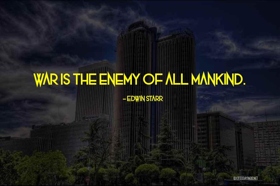 Mendereste Quotes By Edwin Starr Mendereste Quotes By Edwin Starr