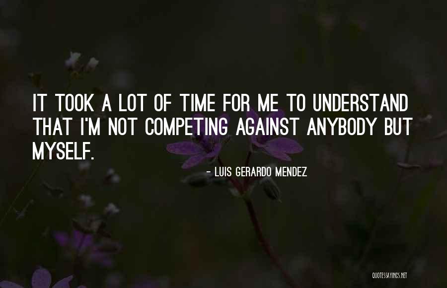 Mendez Quotes By Luis Gerardo Mendez Mendez Quotes By Luis Gerardo Mendez