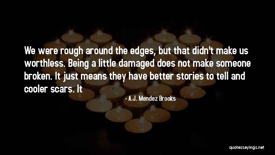 Mendez V Quotes By A.J. Mendez Brooks Mendez V Quotes By A.J. Mendez Brooks