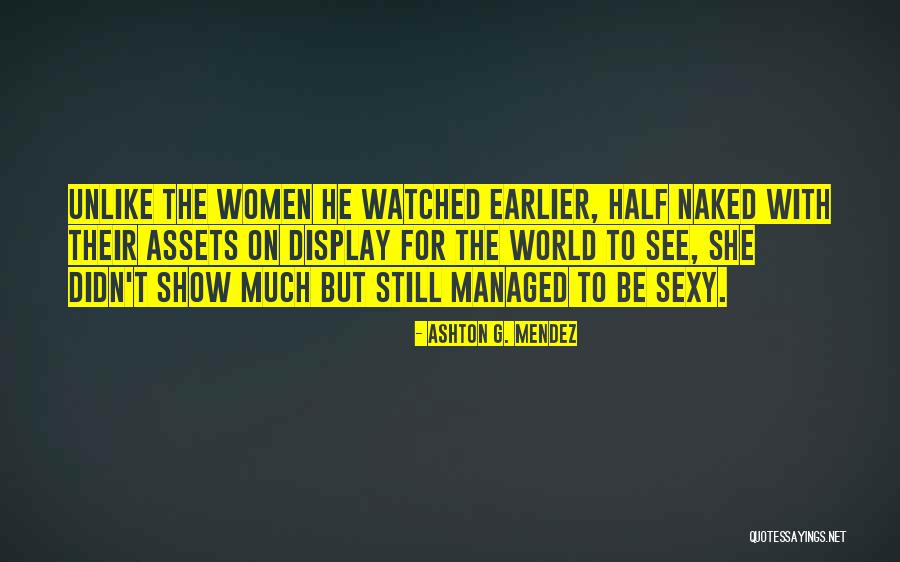 Mendez V Quotes By Ashton G. Mendez Mendez V Quotes By Ashton G. Mendez