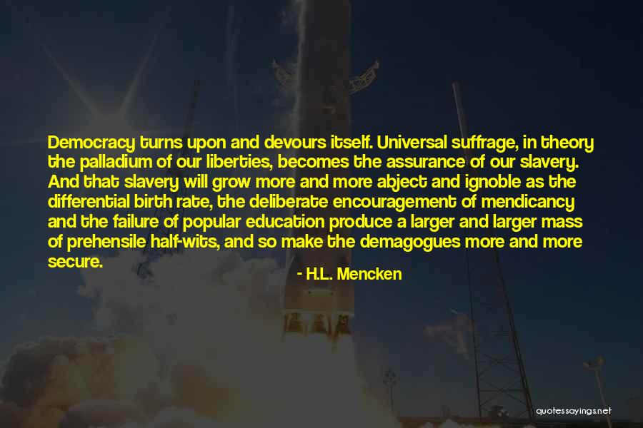 Mendicancy Quotes By H.L. Mencken Mendicancy Quotes By H.L. Mencken