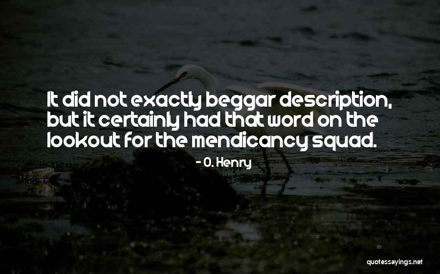 Mendicancy Quotes By O. Henry