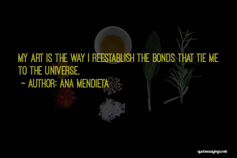 Mendieta Quotes By Ana Mendieta