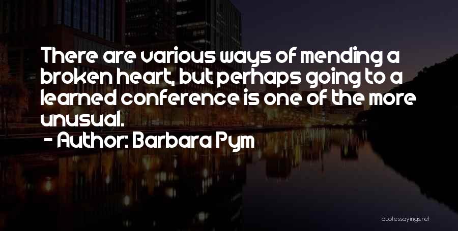 Mending A Broken Heart Quotes By Barbara Pym