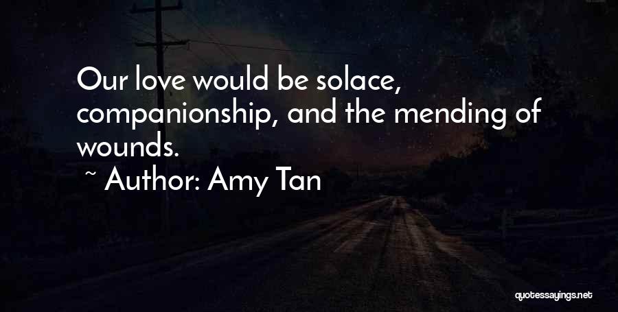 Mending Love Quotes By Amy Tan