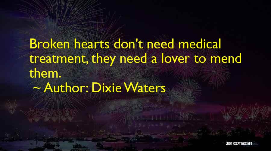 Mending Love Quotes By Dixie Waters Mending Love Quotes By Dixie Waters