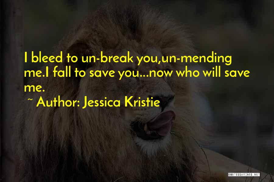 Mending Love Quotes By Jessica Kristie