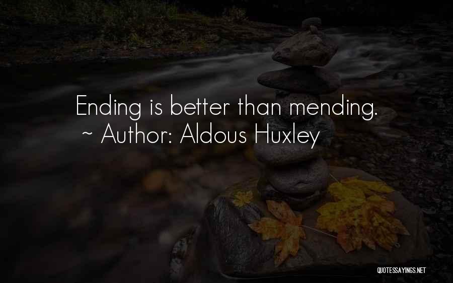 Mending Quotes By Aldous Huxley