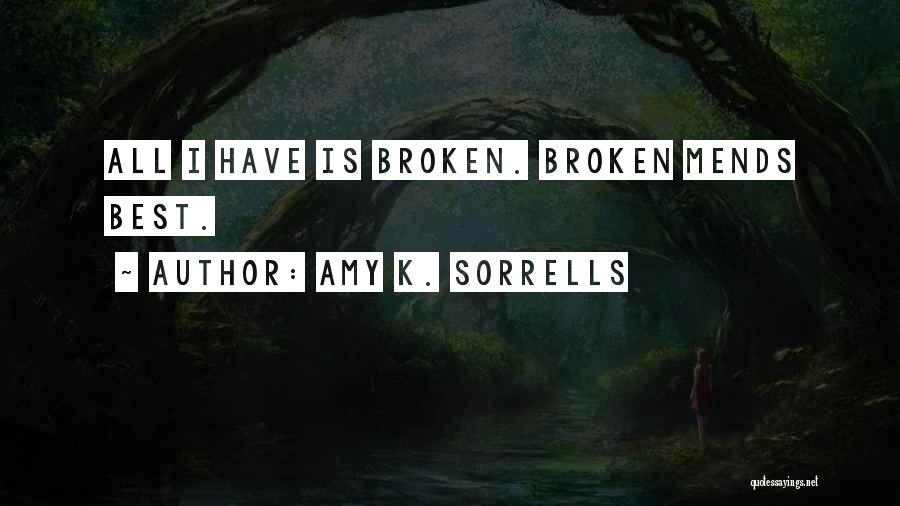 Mending Quotes By Amy K. Sorrells