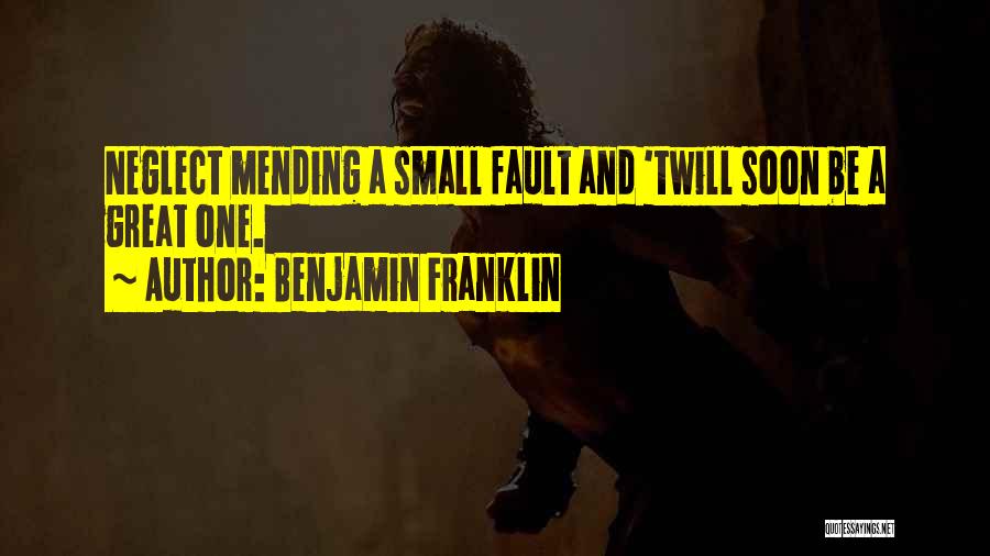 Mending Quotes By Benjamin Franklin