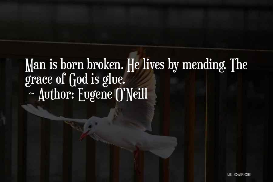 Mending Quotes By Eugene O'Neill