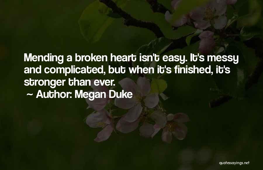 Mending Your Heart Quotes By Megan Duke