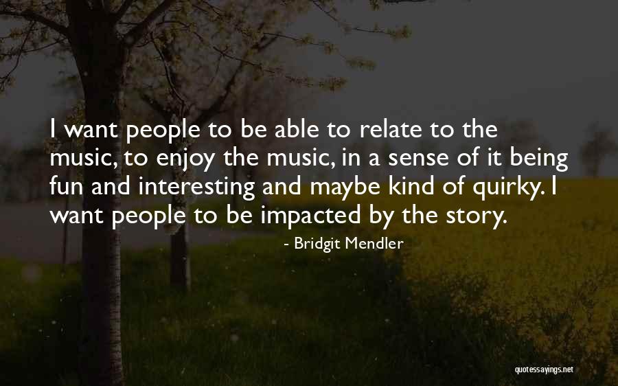 Mendler Quotes By Bridgit Mendler Mendler Quotes By Bridgit Mendler
