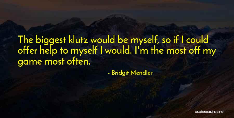 Mendler Quotes By Bridgit Mendler Mendler Quotes By Bridgit Mendler