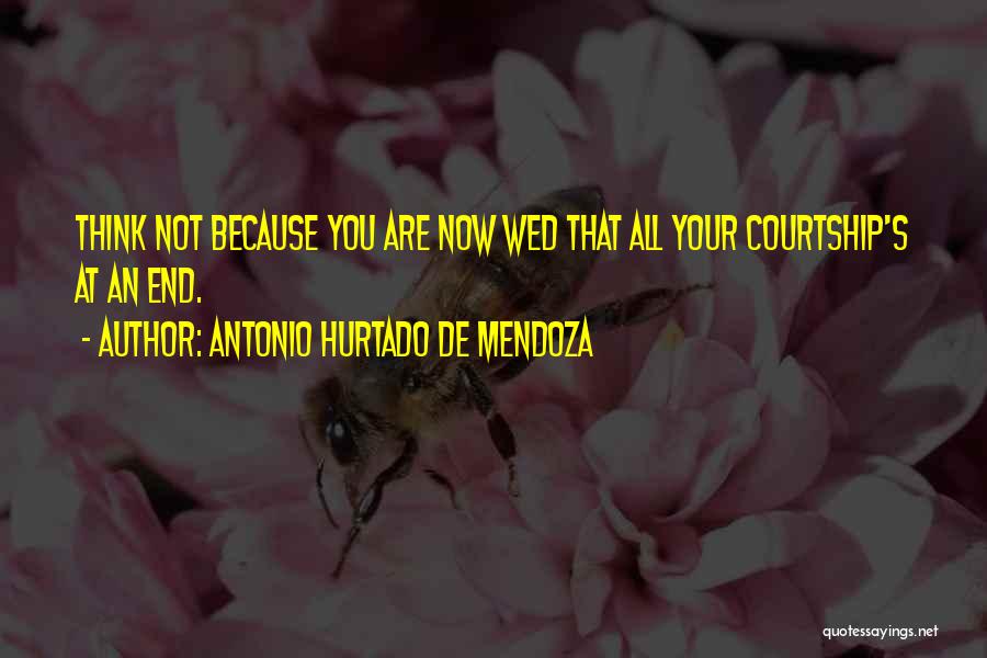 Mendoza Quotes By Antonio Hurtado De Mendoza