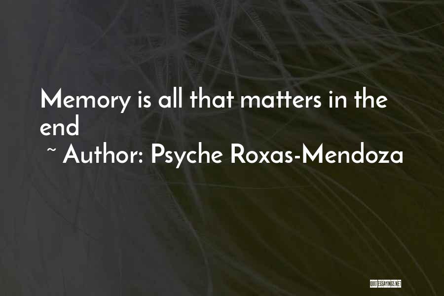 Mendoza Quotes By Psyche Roxas-Mendoza