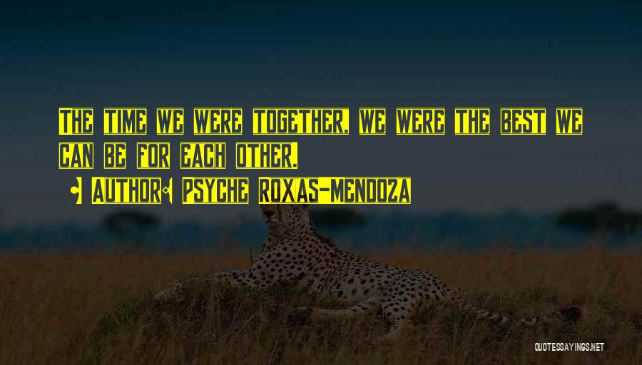 Mendoza Quotes By Psyche Roxas-Mendoza