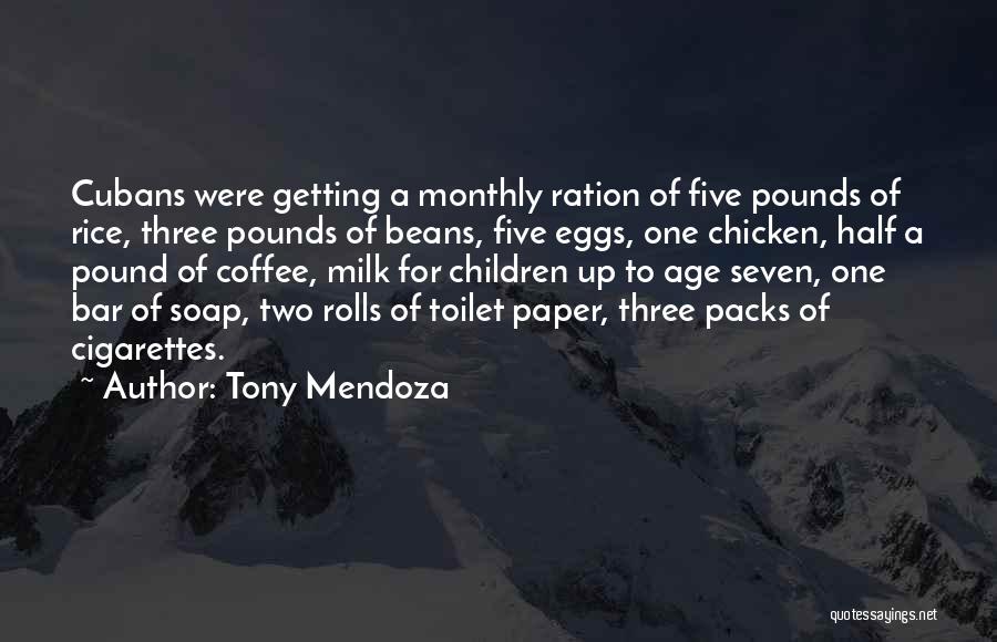 Mendoza Quotes By Tony Mendoza