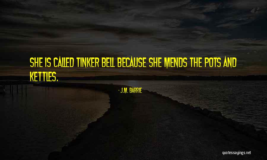 Mends Quotes By J.M. Barrie Mends Quotes By J.M. Barrie