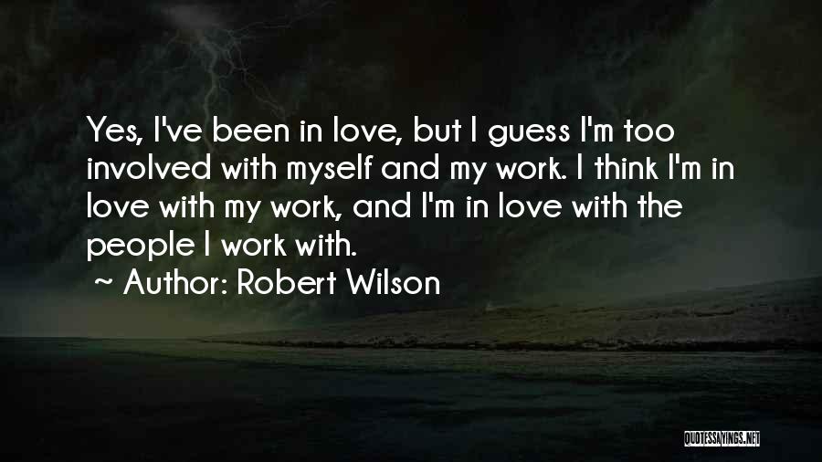 Menebas Lalang Quotes By Robert Wilson