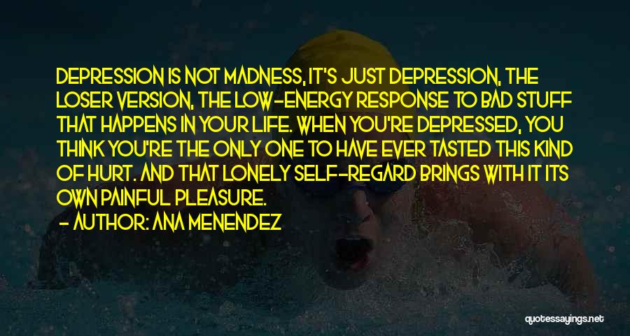 Menendez Quotes By Ana Menendez