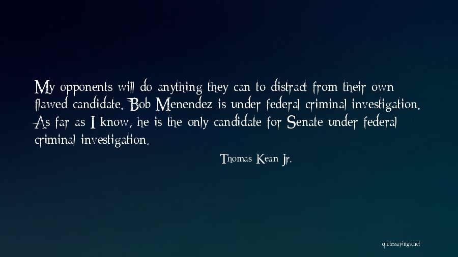 Menendez Quotes By Thomas Kean Jr.