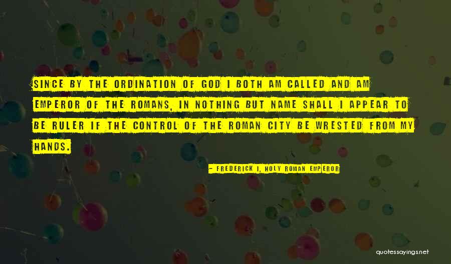 Menerima Tamu Quotes By Frederick I, Holy Roman Emperor Menerima Tamu Quotes By Frederick I, Holy Roman Emperor